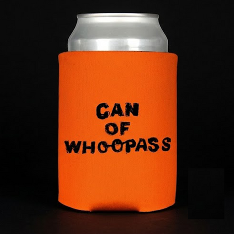 Can of Whoopass Coozie